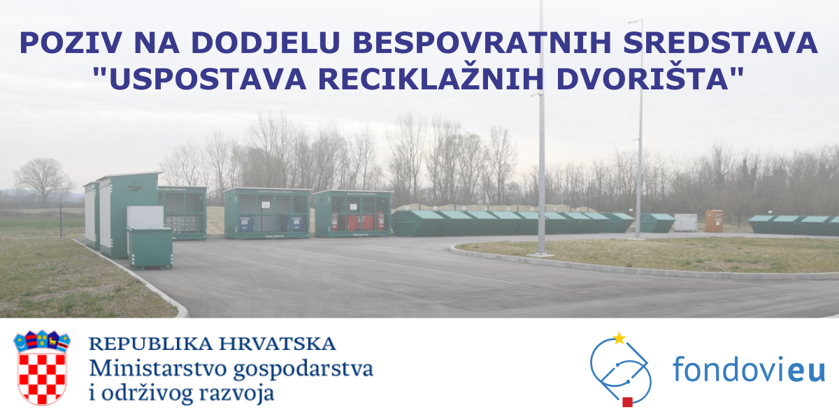 Poziv na dostavu projektnih prijedloga "Uspostava reciklažnih dvorišta"